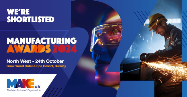 Regional finalist in the Make UK Manufacturing Awards 2024